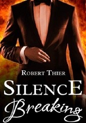 Okładka książki Silence Breaking Robert Thier
