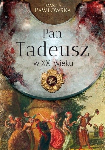 Pan Tadeusz w XXI wieku