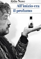 Okładka książki Allinizio era il profumo Aldo Nove