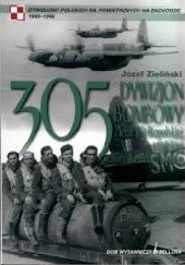 Okładka książki 305 Dywizjon Bombowy Ziemi Wielkopolskiej i Lidzkiej im. Marszałka Józe Józef Zieliński