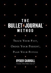 Okładka książki The Bullet Journal Method Ryder Carroll