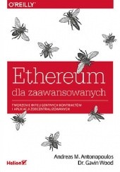 Okładka książki Ethereum dla zaawansowanych. Tworzenie inteligentnych kontraktów i aplikacji zdecentralizowanych M. Antonopoulos Andreas, Gavin Wood