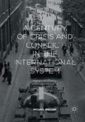 Okładka książki A Century of Crisis and Conflict in the International System Michael Brecher