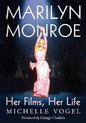 Okładka książki Marilyn Monroe: Her Films, Her Life Michelle Vogel