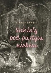 Okładka książki Kościoły pod pustym niebem Marcin Pawlik