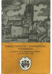 Okładka książki Wśród Fratrów i Konfratrów toruńskich Jan Bełkot