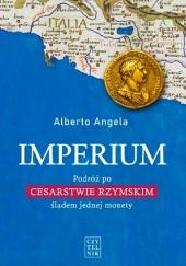 Okładka książki Imperium. Podróż po Cesarstwie Rzymskim śladem jednej monety Alberto Angela