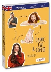 Okładka książki Cathy, Cat & Coffee - angielska komedia romantyczna z ćwiczeniami Greg Gajek