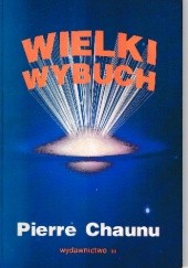 Okładka książki Wielki Wybuch a stworzenie świata Pierre Chaunu