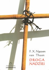 Okładka książki Droga nadziei François Xavier Nguyễn Văn Thuận, François-Xavier Nguyen Van Thuân