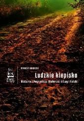 Okładka książki Ludzkie klepisko. Reportaże z Pogranicza: Białorusi, Litwy i Polski Marcin Sawicki