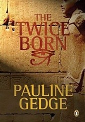 Okładka książki The Twice Born (The King's Man #1) Pauline Gedge