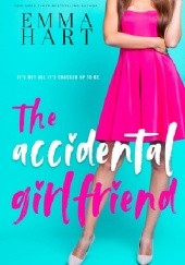Okładka książki The Accidental Girlfriend Emma Hart