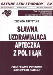 Okładka książki Sławna uzdrawiająca apteczka z pól i łąk Zbigniew Przybylak