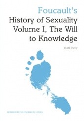 Okładka książki Foucault's History of Sexuality Volume I, The Will to Knowledge Mark Kelly