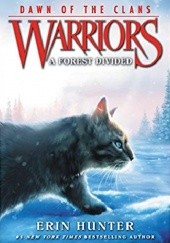 Okładka książki Warriors: Dawn of the Clans #5: A Forest Divided Erin Hunter