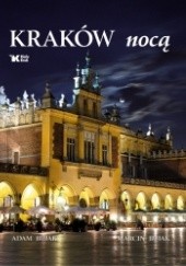 Okładka książki Kraków nocą Adam Bujak, Marcin Bujak