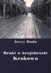 Okładka książki Bruki w krajobrazie Krakowa Jerzy Duda