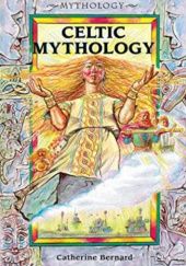 Okładka książki Celtic Mythology Catherine Bernard