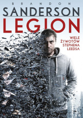 Okładka książki Legion. Wiele żywotów Stephena Leedsa Brandon Sanderson