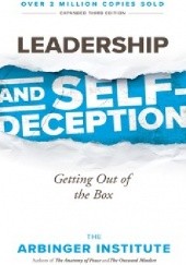 Okładka książki Leadership and Self-Deception The Arbinger Institute