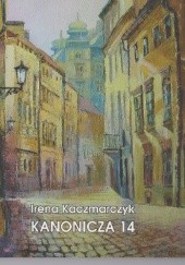 Okładka książki Kanonicza 14 Irena Kaczmarczyk