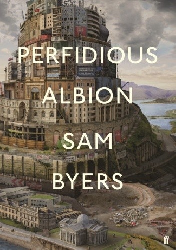 Okładka książki Perfidious Albion Sam Byers