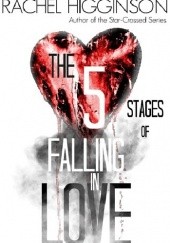 Okładka książki The Five Stages of Falling in Love Rachel Higginson