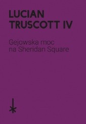 Okładka książki Gejowska moc na Sheridan Square Lucian Truscott