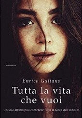Okładka książki Tutta la vita che vuoi Enrico Galiano