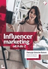 Okładka książki Influencer marketing od A do Z Patrycja Górecka-Butora