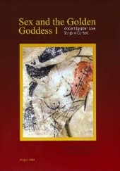 Okładka książki Sex and the Golden Goddess. Ancient Egyptian love songs in context1 : Ancient Egyptian love songs in context Renata Landgráfová, Hana Navratilová