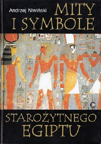 Mity i symbole Starożytnego Egiptu