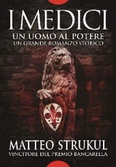Okładka książki I Medici. Un uomo al potere Matteo Strukul