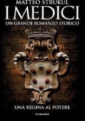 Okładka książki I Medici. Una regina al potere Matteo Strukul