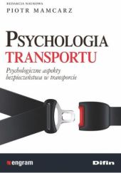 Psychologia transportu. Psychologiczne aspekty bezpieczeństwa w transporcie