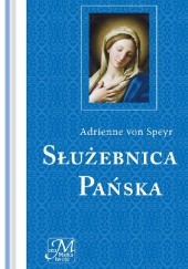 Okładka książki Służebnica Pańska Adrienne von Speyr