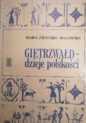 Okładka książki Gietrzwałd - dzieje polskości Maria Zientara-Malewska