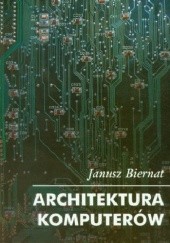 Okładka książki Architektura komputerów Janusz Biernat
