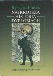 Okładka książki Najkrótsza historia dyplomacji Ryszard Frelek
