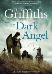 Okładka książki The Dark Angel Elly Griffiths