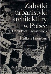 Zabytki Urbanistyki I Architektury W Polsce: Odbudowa I Konserwacja ...