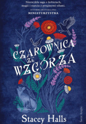 Okładka książki Czarownica ze wzgórza Stacey Halls