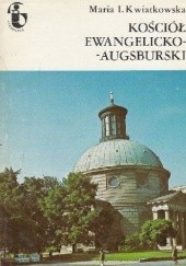 Okładka książki Kościół ewangelicko-augsburski Maria Irena Kwiatkowska