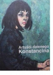 Okładka książki Artyści dawnego Konstancina Hanna Kaniasta