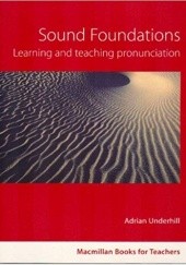 Okładka książki Sound Foundations: Learning and Teaching Pronunciation Adrian Underhill