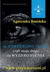 Okładka książki Ja, borderline i terapia Agnieszka Rosińska
