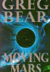 Okładka książki Moving Mars Greg Bear
