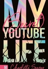 Okładka książki My Secret Youtube Life Charlotte Seager