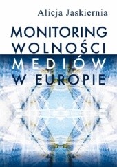 Okładka książki Monitoring wolności mediów w Europie Alicja Jaskiernia